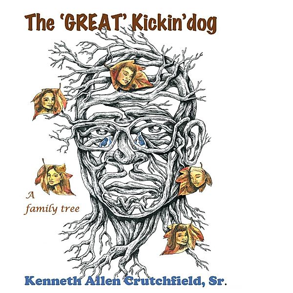 The Great Kickin' Dog (A Family Tree), Kenneth Allen Crutchfield