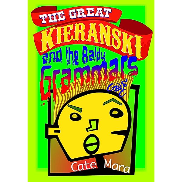 The Great Kieranski and the Baldy Grammars / The Great Kieranski, Cate Mara