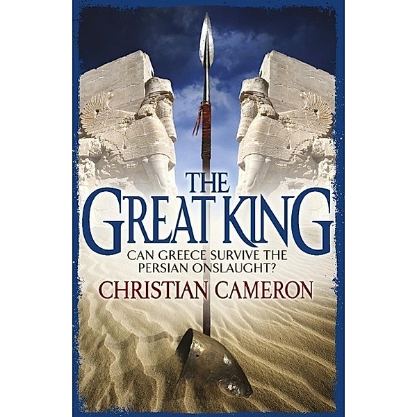 The Great King / The Long War Bd.4, Christian Cameron