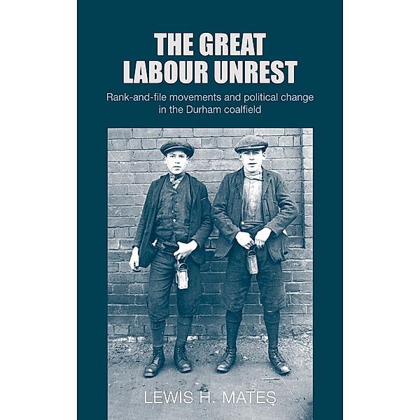 The great Labour unrest, Lewis Mates