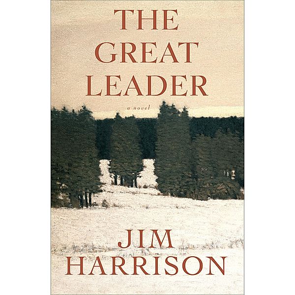 The Great Leader, Jim Harrison