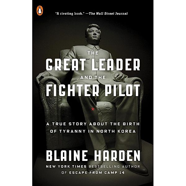 The Great Leader and the Fighter Pilot, Blaine Harden