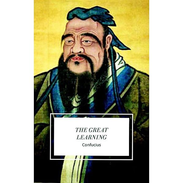 The Great Learning, Confucius Confucius