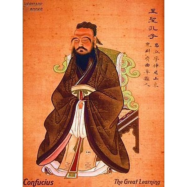 The Great Learning / Heritage Books, Confucius