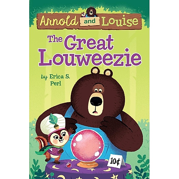 The Great Louweezie #1 / Arnold and Louise Bd.1, Erica S. Perl