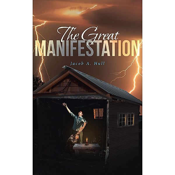 The Great Manifestation, Jacob A. Hull
