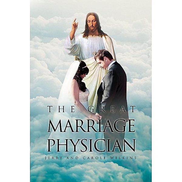 The Great Marriage Physician, Jerry Wilkins