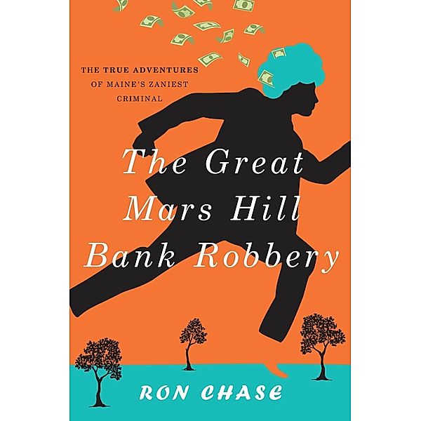 The Great Mars Hill Bank Robbery, Ronald Chase