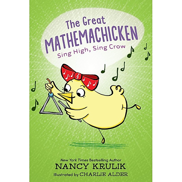 The Great Mathemachicken 3: Sing High, Sing Crow / The Great Mathemachicken Bd.3, Nancy Krulik