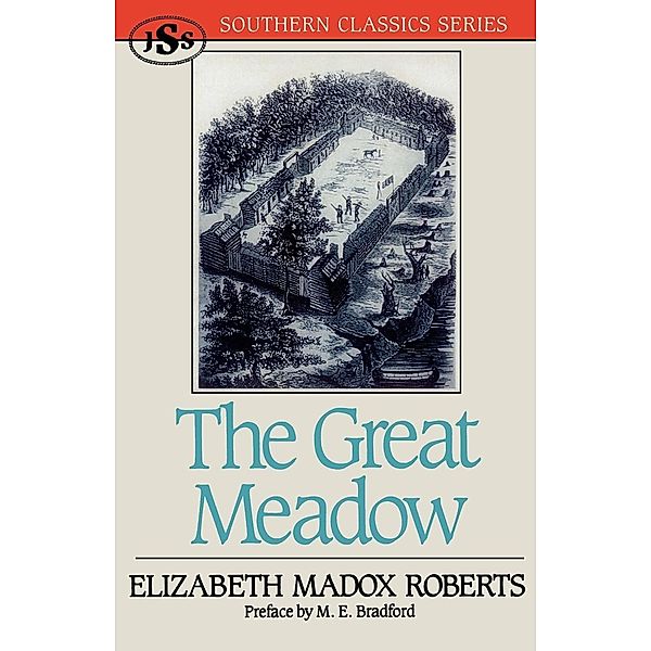 The Great Meadow / Southern Classics Series, Elizabeth Madox Roberts, M. E. Bradford