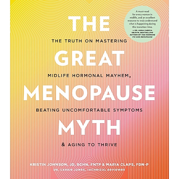 The Great Menopause Myth, Kristin Johnson, Maria Claps