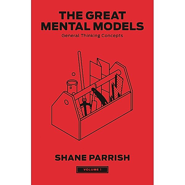 The Great Mental Models, Volume 1 / The Great Mental Models Series Bd.1, Shane Parrish, Rhiannon Beaubien