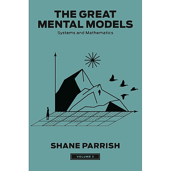The Great Mental Models, Volume 3 / The Great Mental Models Series Bd.3, Shane Parrish, Rhiannon Beaubien, Rosie Leizrowice