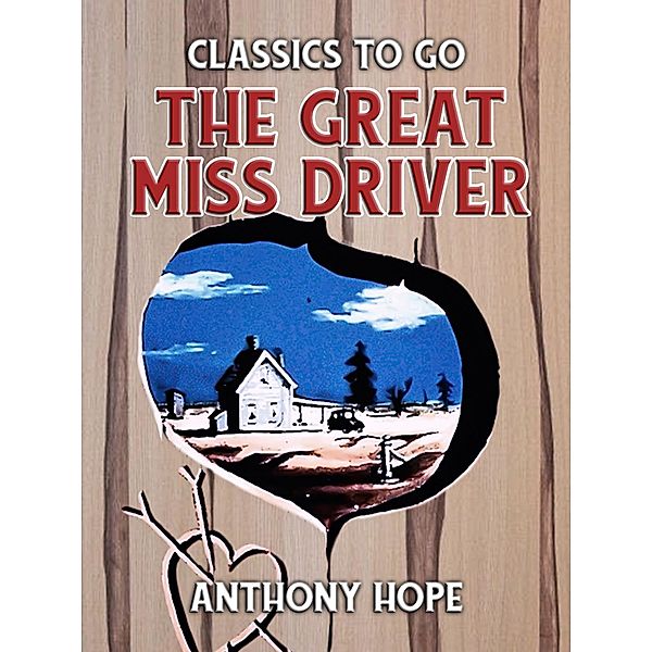 The Great Miss Driver, Anthony Hope