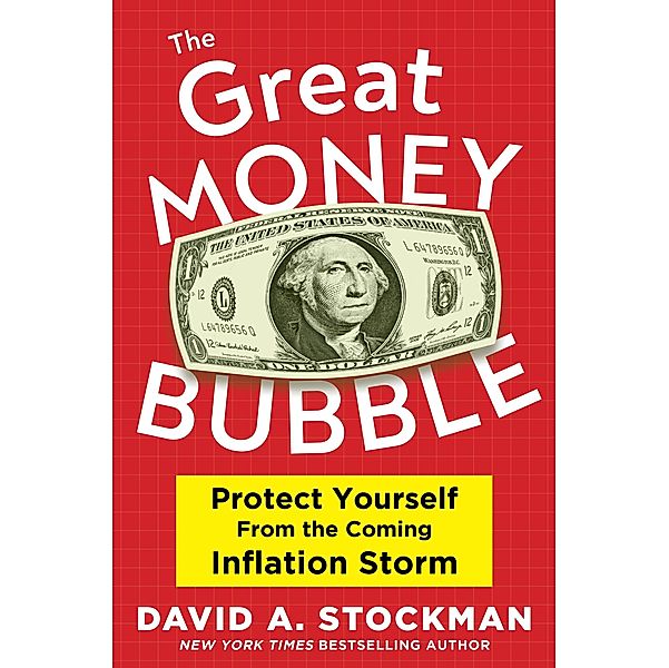 The Great Money Bubble, David A. Stockman