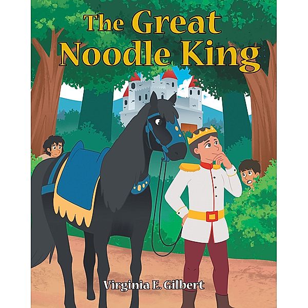 The Great Noodle King, Virginia E. Gilbert