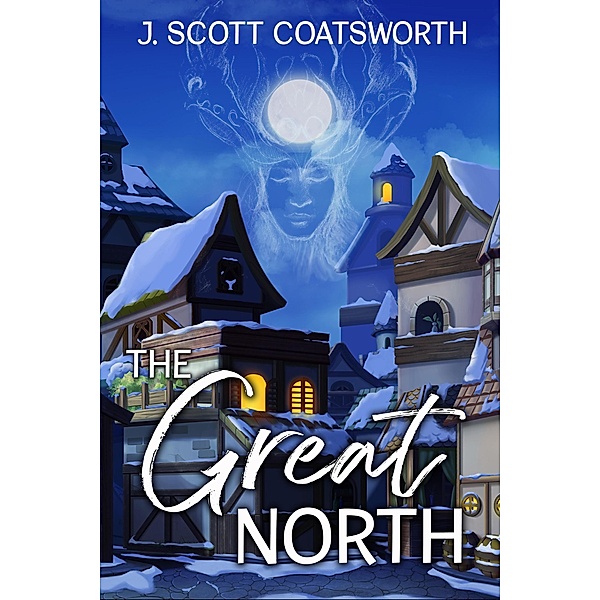 The Great North, J. Scott Coatsworth