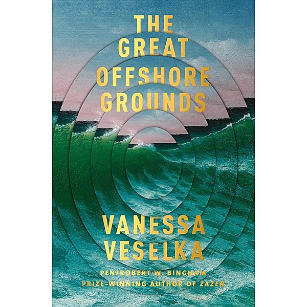 The Great Offshore Grounds, Vanessa Veselka