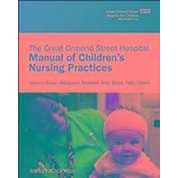 The Great Ormond Street Hospital Manual of Children's Nursing Practices