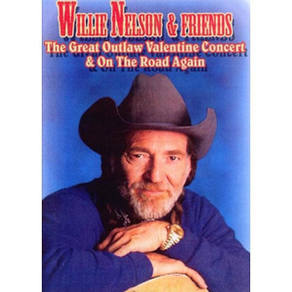 The Great Outlaw Valentine Concert & On the Road Again, Willie Nelson