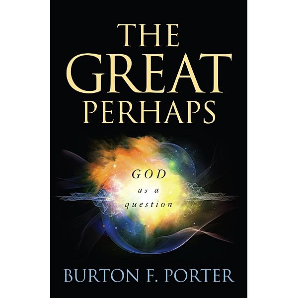 The Great Perhaps, Burton F. Porter