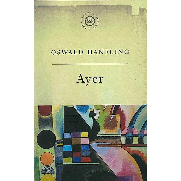 The Great Philosophers: Ayer / GREAT PHILOSOPHERS, Oswald Hanfling