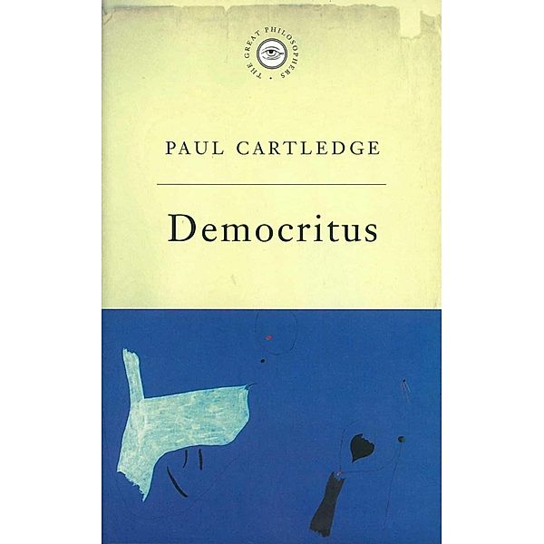 The Great Philosophers:Democritus / GREAT PHILOSOPHERS, Paul Cartledge