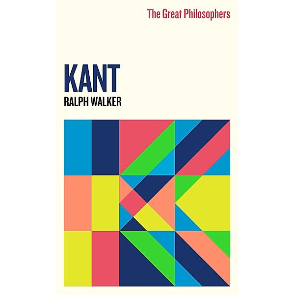 The Great Philosophers:Kant / GREAT PHILOSOPHERS, Ralph Walker