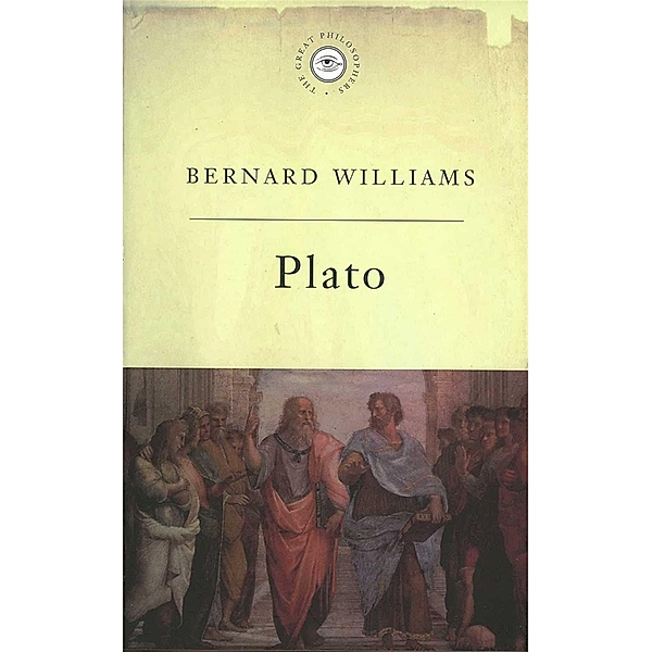 The Great Philosophers: Plato / GREAT PHILOSOPHERS, Bernard Williams