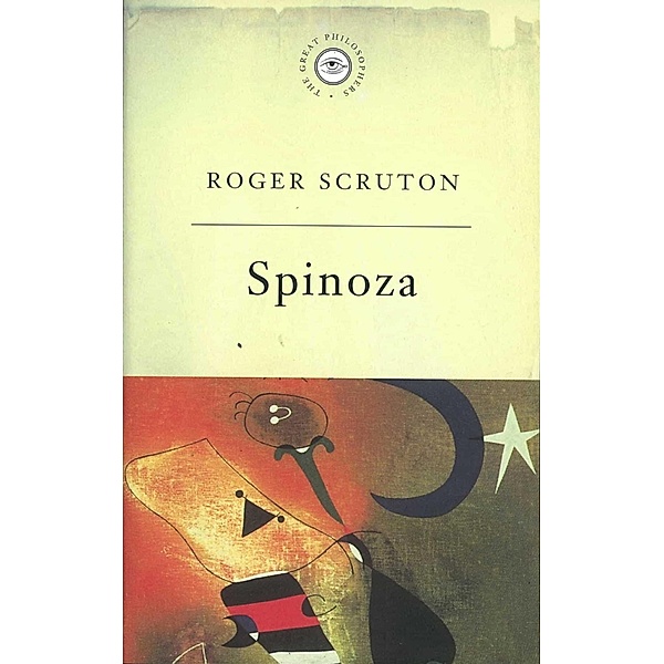 The Great Philosophers: Spinoza / GREAT PHILOSOPHERS, Roger Scruton
