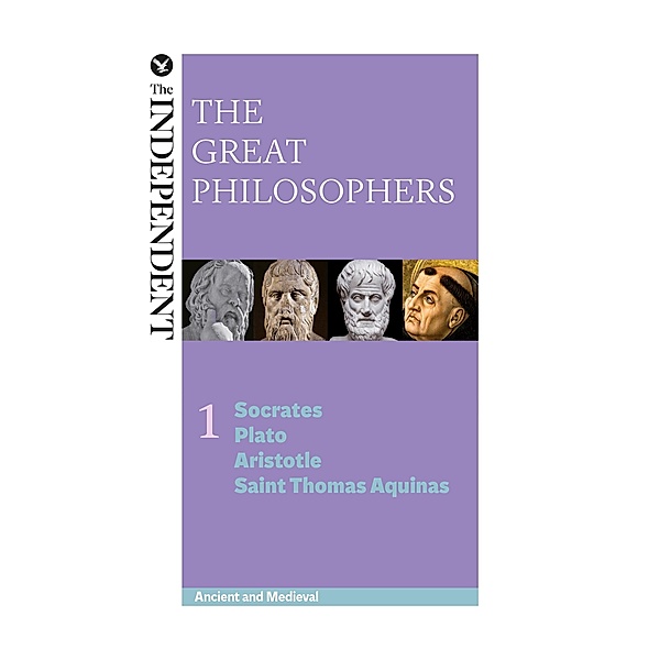 The Great Philosophers: The Great Philosophers: Socrates, Plato, Aristotle and Saint Thomas Aquinas, James Garvey, Jeremy Stangroom