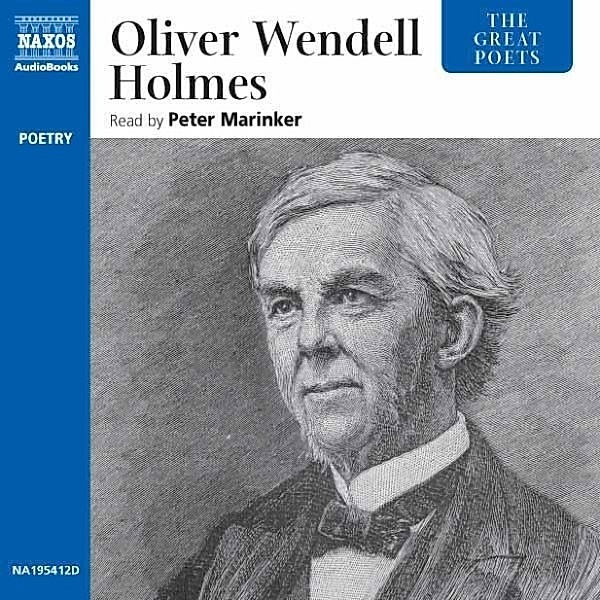The Great Poets - The Great Poets: Oliver Wendell Holmes, Oliver Wendell Holmes