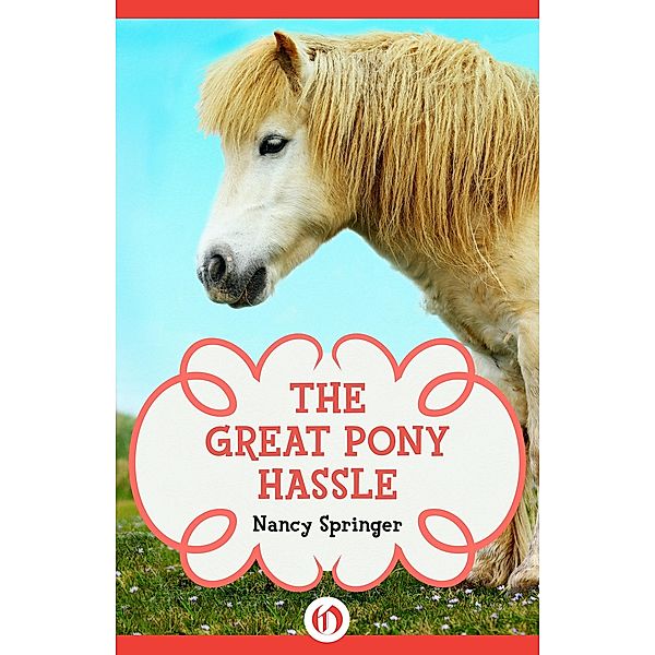 The Great Pony Hassle, Nancy Springer