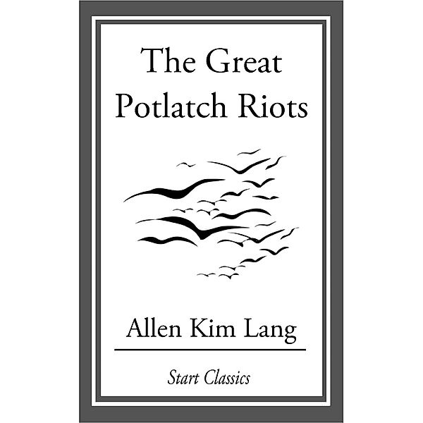 The Great Potlatch Riots, Allen Kim Lang