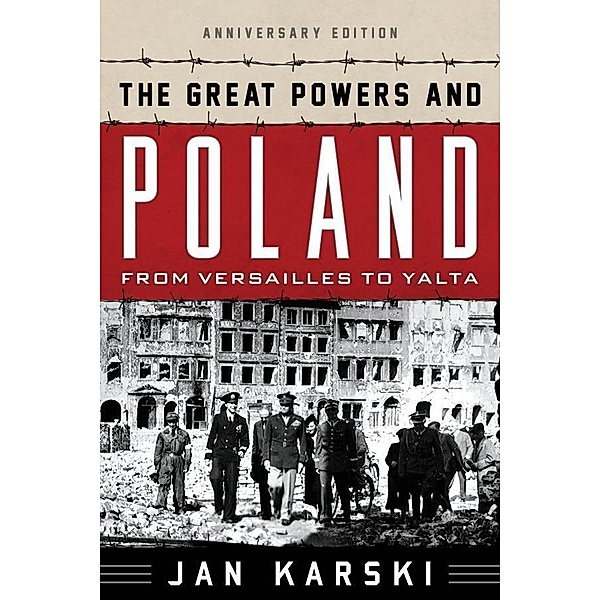The Great Powers and Poland, Jan Karski