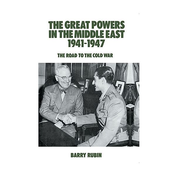 The Great Powers in the Middle East 1941-1947, Barry Rubin