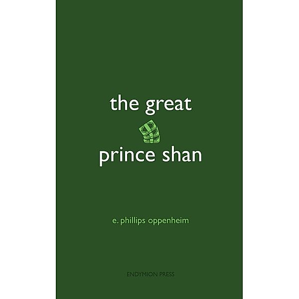 The Great Prince Shan, E. Phillips Oppenheim