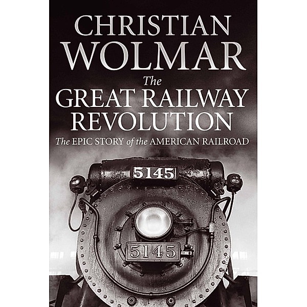 The Great Railway Revolution, Christian Wolmar