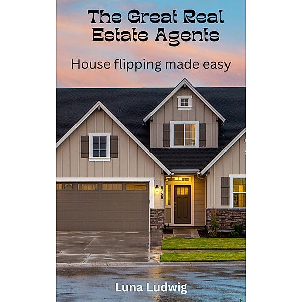 The Great Real Estate Agents, House Flipping Made Easy, Marie Moreno