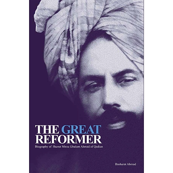 The Great Reformer â¿¿ Volume 1 / The Great Reformer, Basharat Ahmad