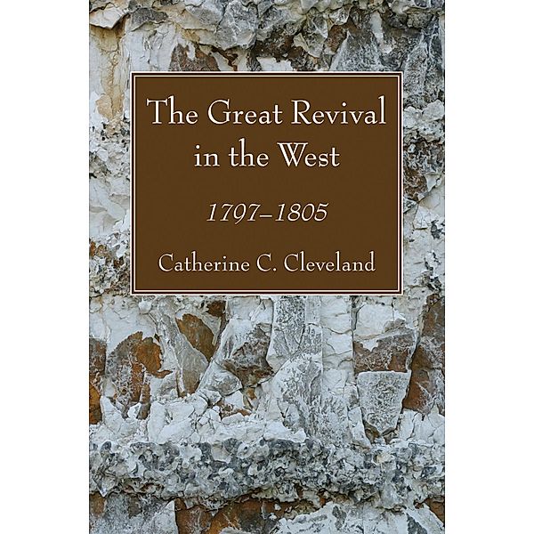 The Great Revival in the West, Catherine C. Cleveland