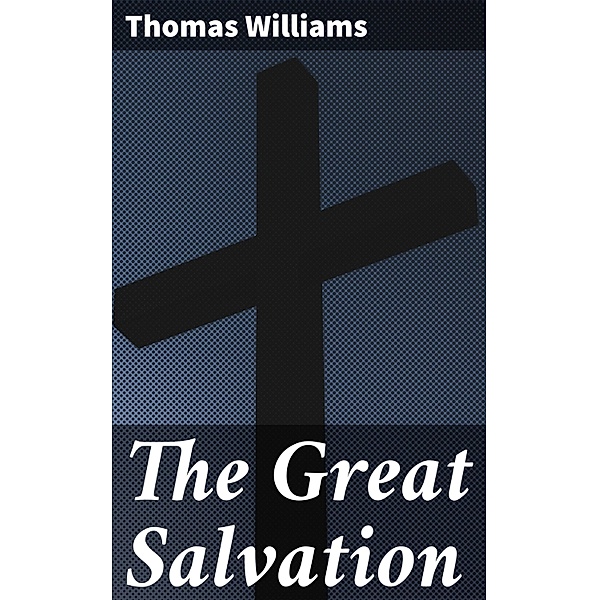 The Great Salvation, Thomas Williams