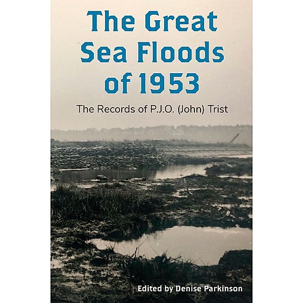 The Great Sea Floods of 1953 / Suffolk Records Society Bd.67
