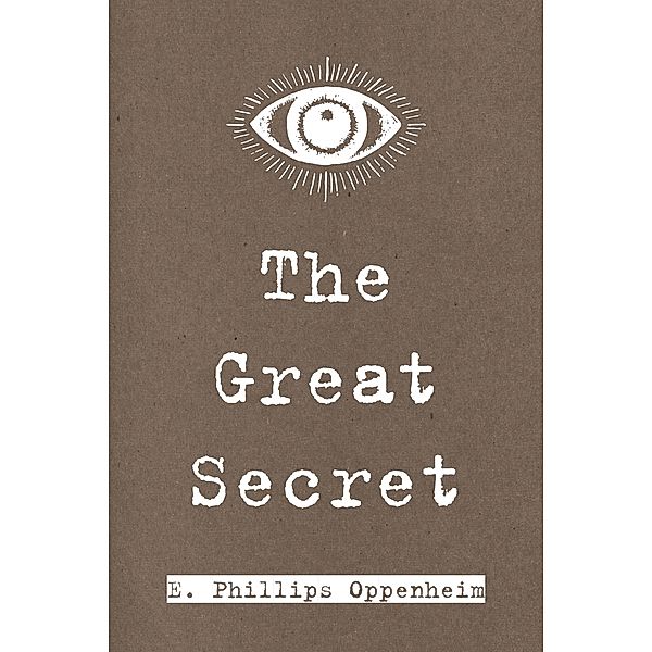 The Great Secret, E. Phillips Oppenheim