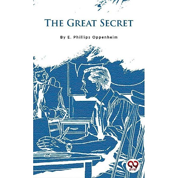 The Great Secret, E. Phillips Oppenheim