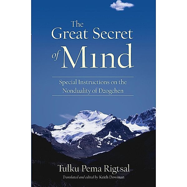 The Great Secret of Mind, Tulku Pema Rigtsal