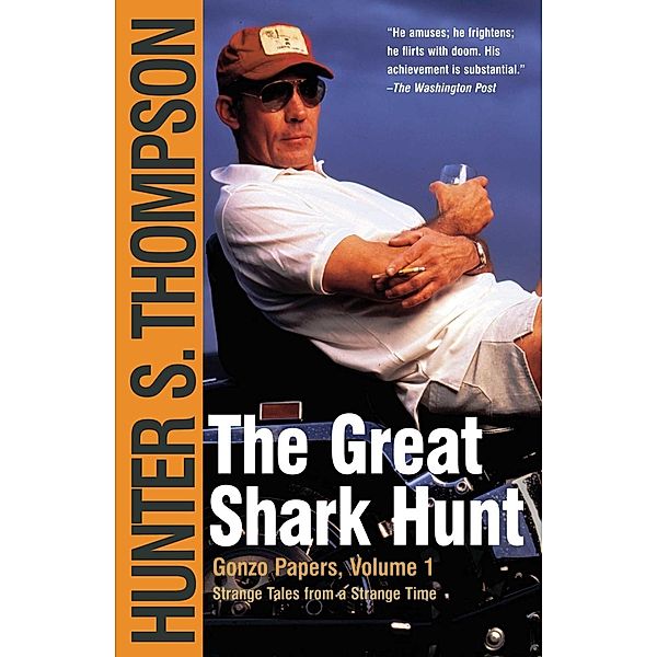 The Great Shark Hunt, Hunter S. Thompson