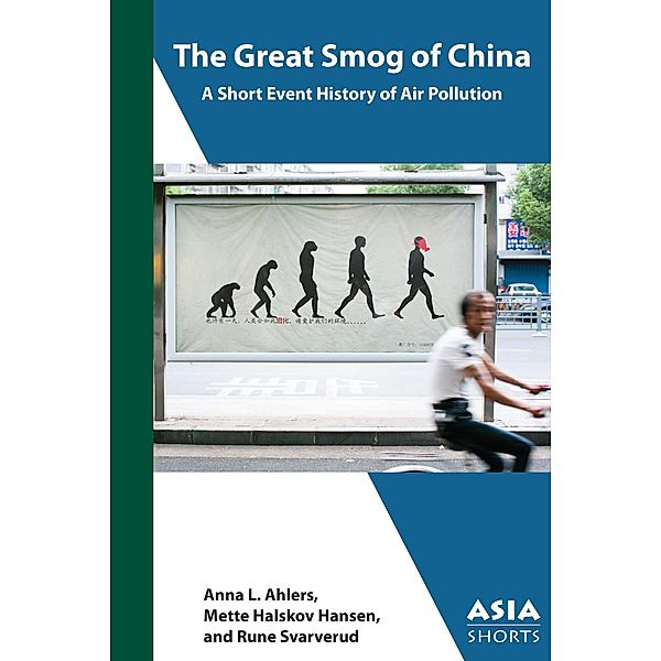 The Great Smog of China / Asia Shorts, Anna L. Ahlers, Mette Halskov Hansen, Rune Svarverud