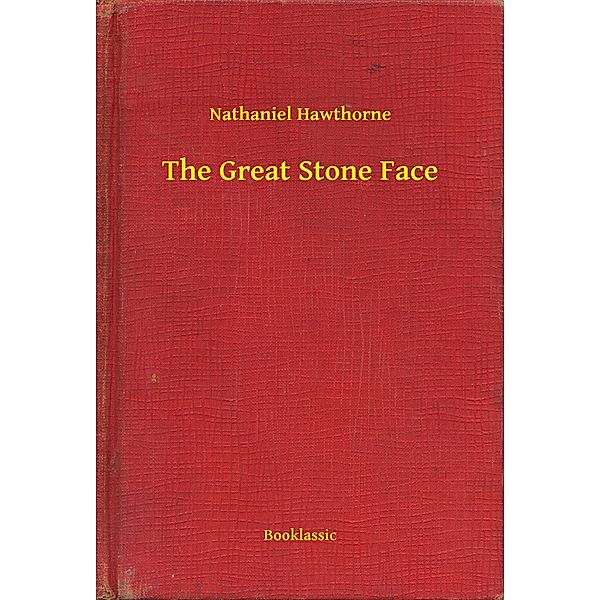 The Great Stone Face, Nathaniel Hawthorne