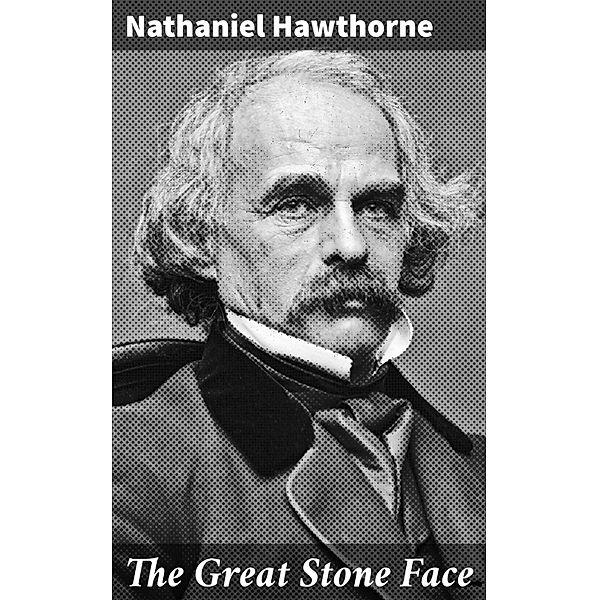The Great Stone Face, Nathaniel Hawthorne